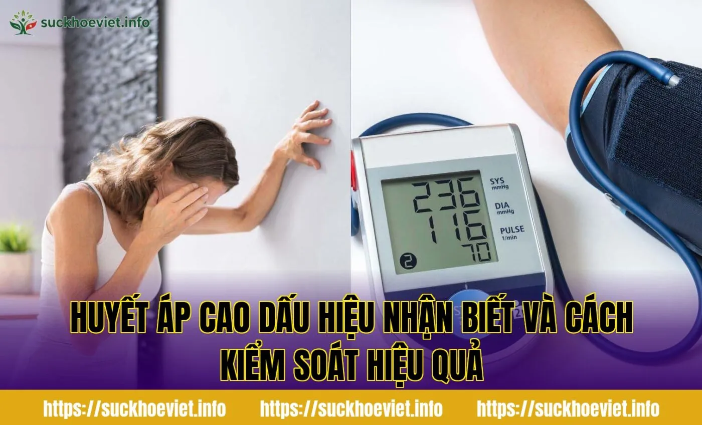 Huyết áp cao dấu hiệu nhận biết và cách kiểm soát hiệu quả