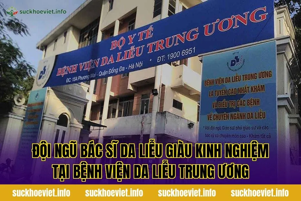 Đội ngũ bác sĩ da liễu giàu kinh nghiệm tại bệnh viện da liễu trung ương