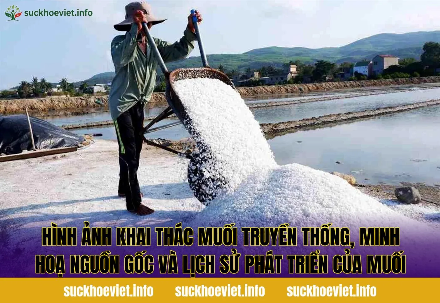 Hình ảnh khai thác muối truyền thống, minh hoạ nguồn gốc và lịch sử phát triển của muối