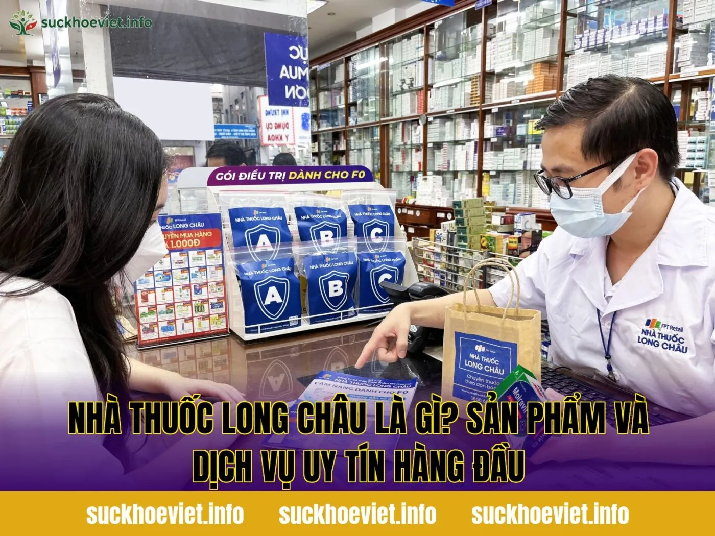 Nhà thuốc Long Châu là gì? Sản phẩm và dịch vụ uy tín hàng đầu