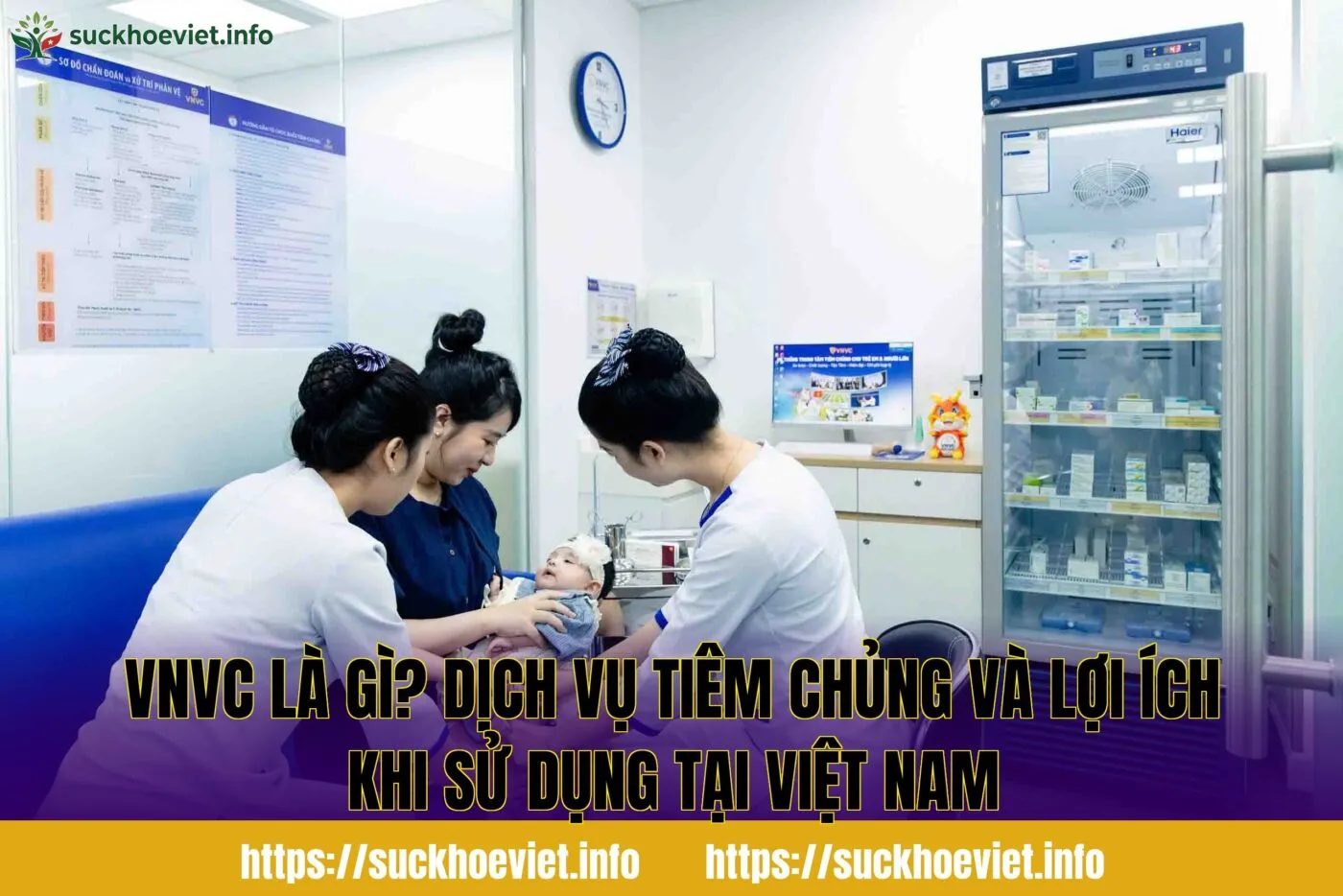 VNVC là gì? Dịch vụ tiêm chủng và lợi ích khi sử dụng tại Việt Nam