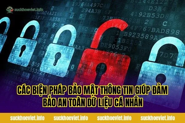 Các biện pháp bảo mật thông tin giúp đảm bảo an toàn dữ liệu cá nhân