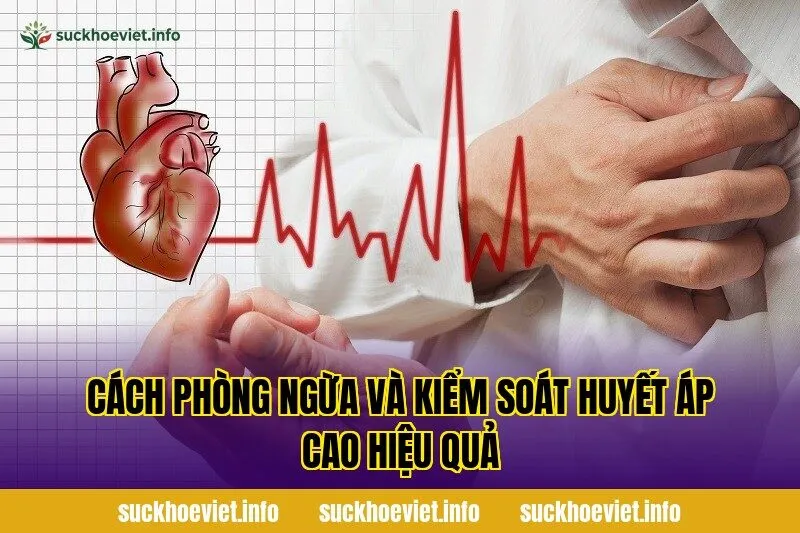 Cách phòng ngừa và kiểm soát huyết áp cao hiệu quả