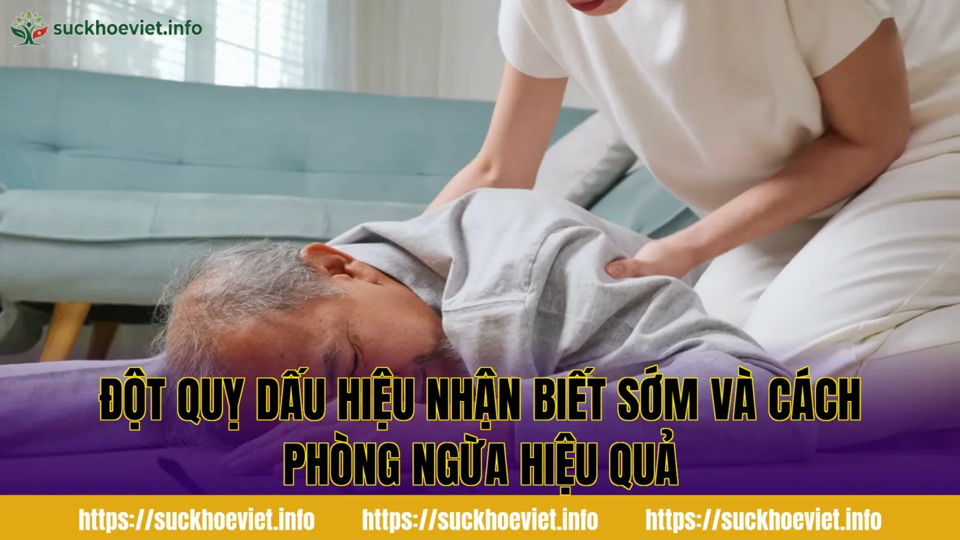 Đột quỵ dấu hiệu nhận biết sớm và cách phòng ngừa hiệu quả