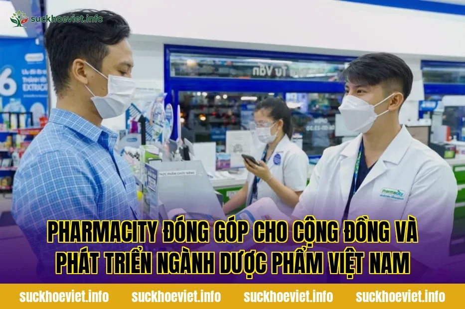 Pharmacity đóng góp cho cộng đồng và phát triển ngành dược phẩm Việt Nam