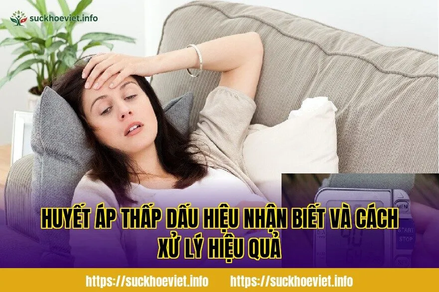 Huyết áp thấp dấu hiệu nhận biết và cách xử lý hiệu quả