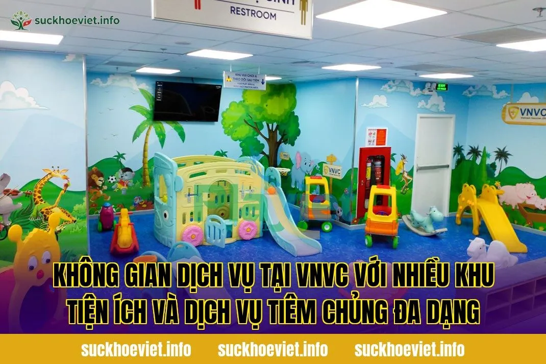Không gian dịch vụ tại VNVC với nhiều khu tiện ích và dịch vụ tiêm chủng đa dạng