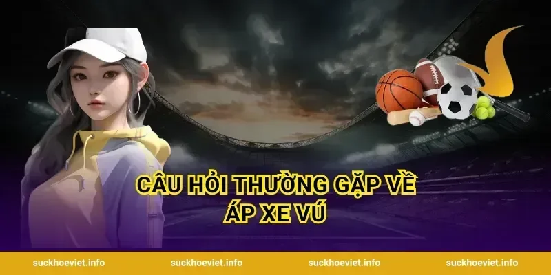 Câu Hỏi Thường Gặp Về Áp Xe Vú