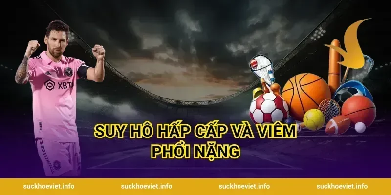 Suy Hô Hấp Cấp Và Viêm Phổi Nặng