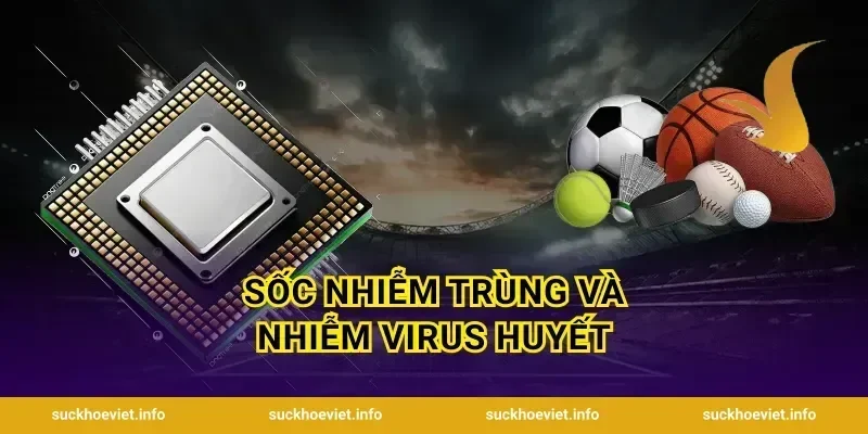 Sốc Nhiễm Trùng Và Nhiễm Virus Huyết