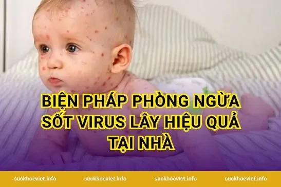 Biện Pháp Phòng Ngừa Sốt Virus Lây Hiệu Quả Tại Nhà