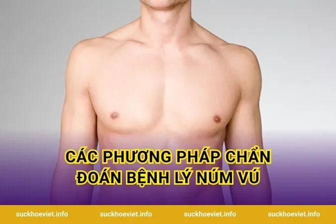 Các Phương Pháp Chẩn Đoán Bệnh Lý Núm Vú