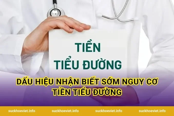 Dấu hiệu nhận biết sớm nguy cơ tiền tiểu đường