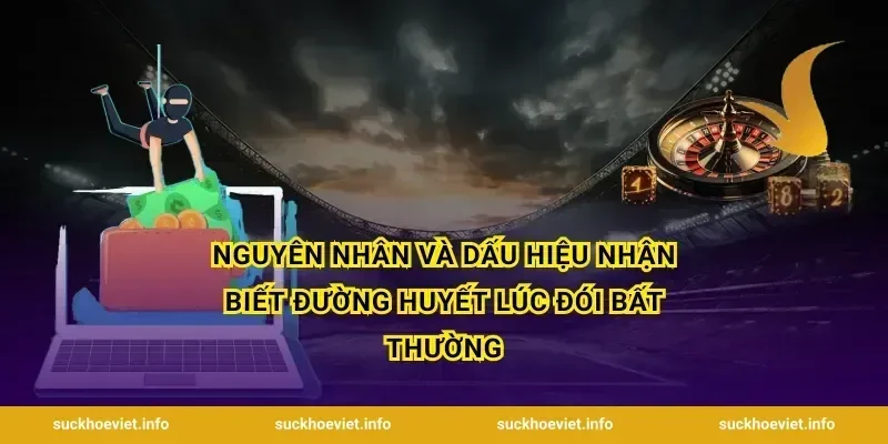 Nguyên nhân và dấu hiệu nhận biết đường huyết lúc đói bất thường