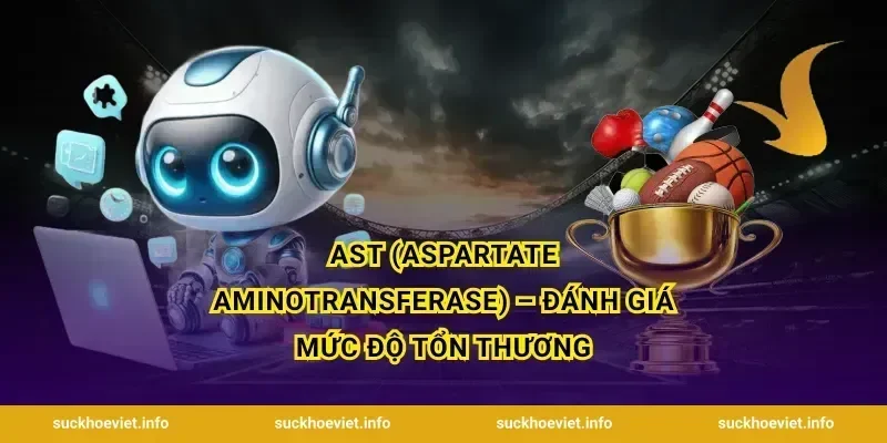 AST (Aspartate Aminotransferase) – Đánh Giá Mức Độ Tổn Thương