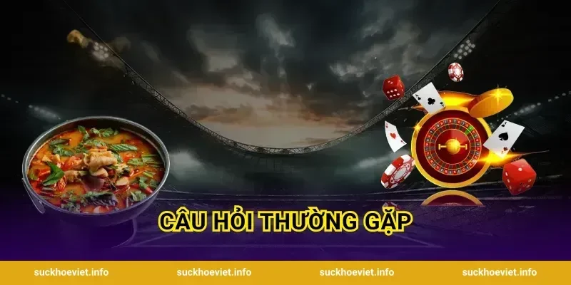 Câu Hỏi Thường Gặp