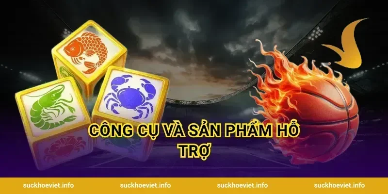 Công cụ và sản phẩm hỗ trợ