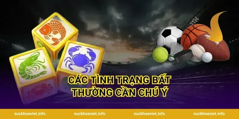 Các tình trạng bất thường cần chú ý