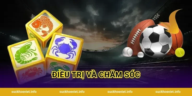 Điều Trị Và Chăm Sóc