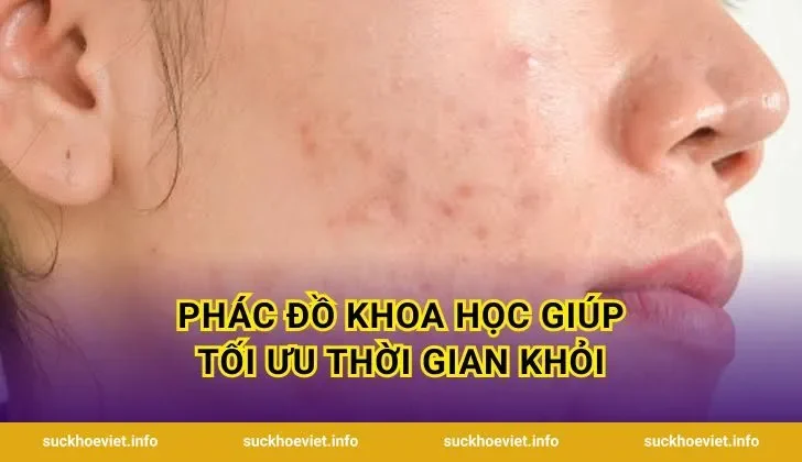 Phác đồ khoa học giúp tối ưu thời gian khỏi