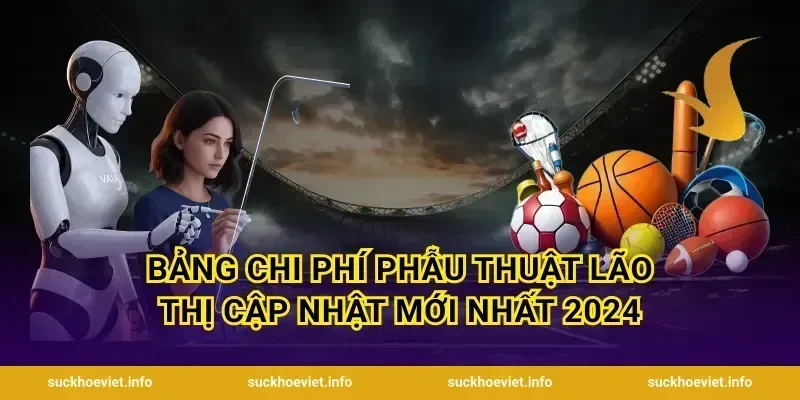 Bảng chi phí phẫu thuật lão thị cập nhật mới nhất 2024
