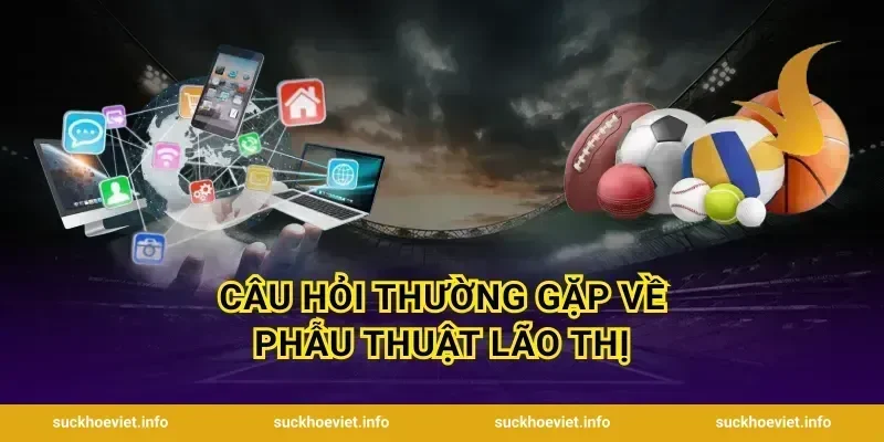 Câu hỏi thường gặp về phẫu thuật lão thị