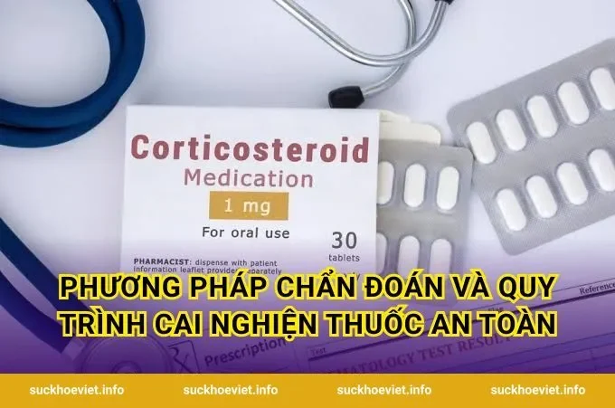 Phương pháp chẩn đoán và quy trình cai nghiện thuốc an toàn