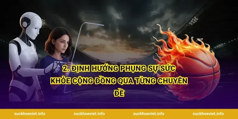 2. Định hướng phụng sự sức khỏe cộng đồng qua từng chuyên đề
